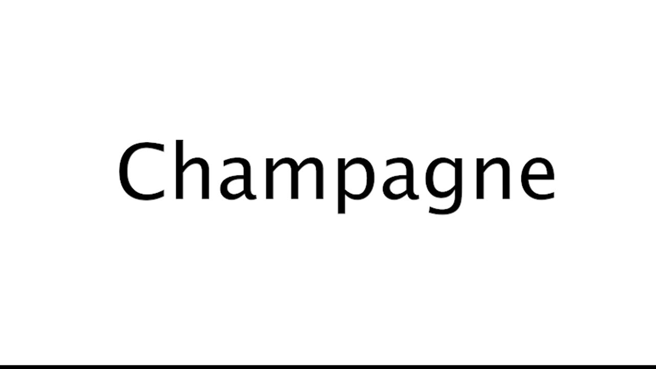 How to Pronounce Champagne