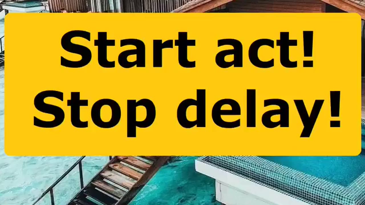 Start act! Stop delay! Business motivation.