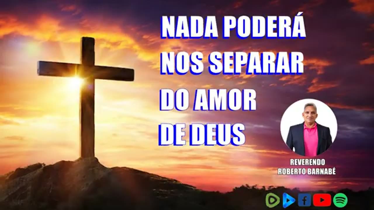 Nada poderá nos separar do amor de Deus