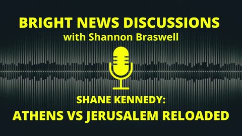 Bright News Discussions: Athens vs Jerusalem Reloaded