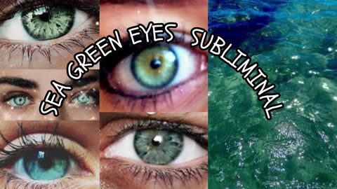 MESMERIZING SEA GREEN EYES SUBLIMINAL