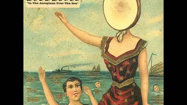 Airplane Over The Sea - Neutral Milk Hotel