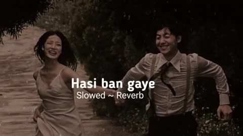 Hasi ban gaye (slowed + Revered)