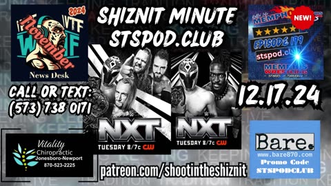 SHIZNIT MINUTE 12.17.24-BT TALKS NXT!!!