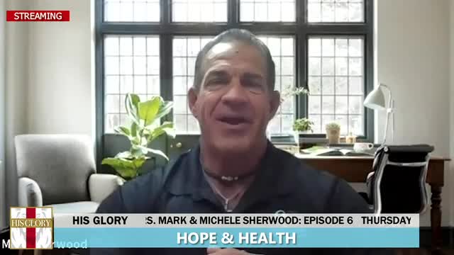 Hope & Health With Drs. Mark & Michele Sherwood: Episode 6