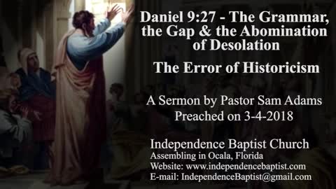 Daniel 9:27 - The Grammar, the Gap & the Abomination of Desolation - The Error of Historicism Part 5