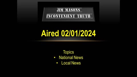 Jim Mason's Inconvenient Truth 02/01/2024