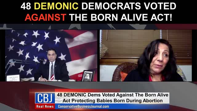 48 DEMONIC Democrats Voted AGAINST The Born Alive Act!