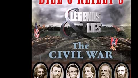 Bill O'Reilly's: Legends and Lies The Civil War - Book Review