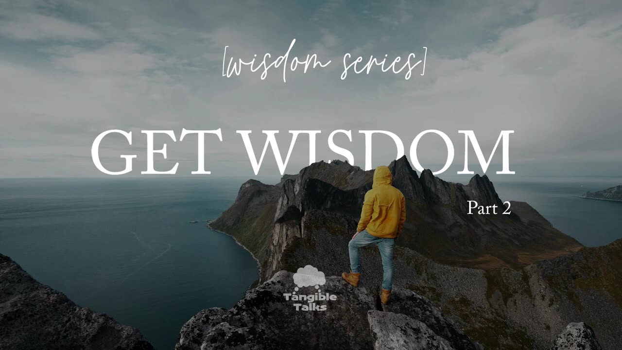 Wisdom E2 - Get Wisdom (Part 2 - Favorite Proverbs)