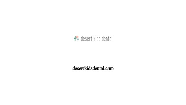 Desert Kids Dental Services | Desert Kids Dental