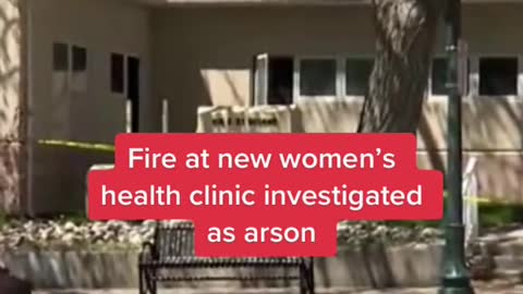 Fire at new women's health clinic investigatedas arson