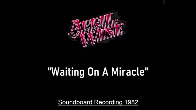 April Wine - Waiting On A Miracle (Live in Cedar Rapids, Iowa 1982) Soundboard