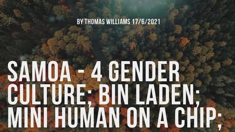 Samoa - 4 gender culture; Bin Laden; Mini human on a chip;