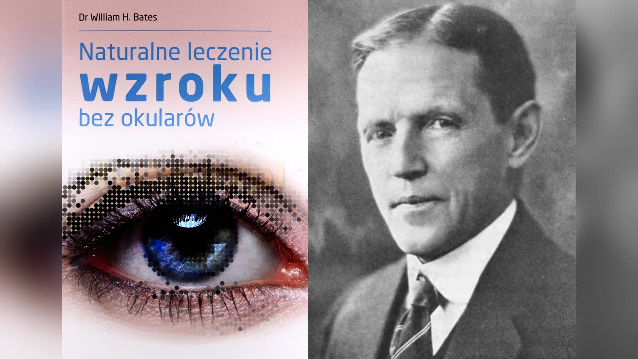 Dr William Bates - Naturalne Leczenie Wzroku Bez Okularów