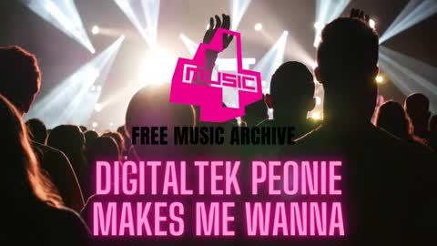 DigitalTek Peonie - Makes me wanna - Electro House - Free No Copyright Music