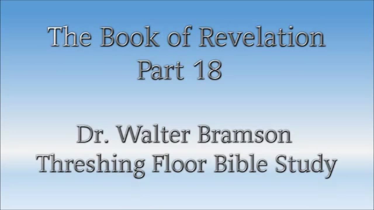 Revelation Part 18 - The Rapture, part 1