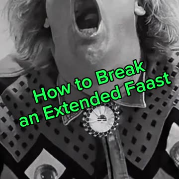 How do you break an extended water fast