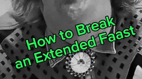 How do you break an extended water fast