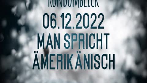 Rundumblick 06.12.2022 Man spricht ämerikänisch