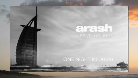 Arash feat. Helena - One Night in Dubai