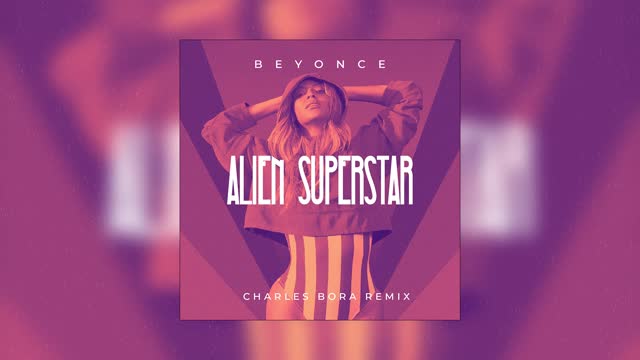 Beyoncé - Alien Superstar (Charles Bora Remix) Radio Edit