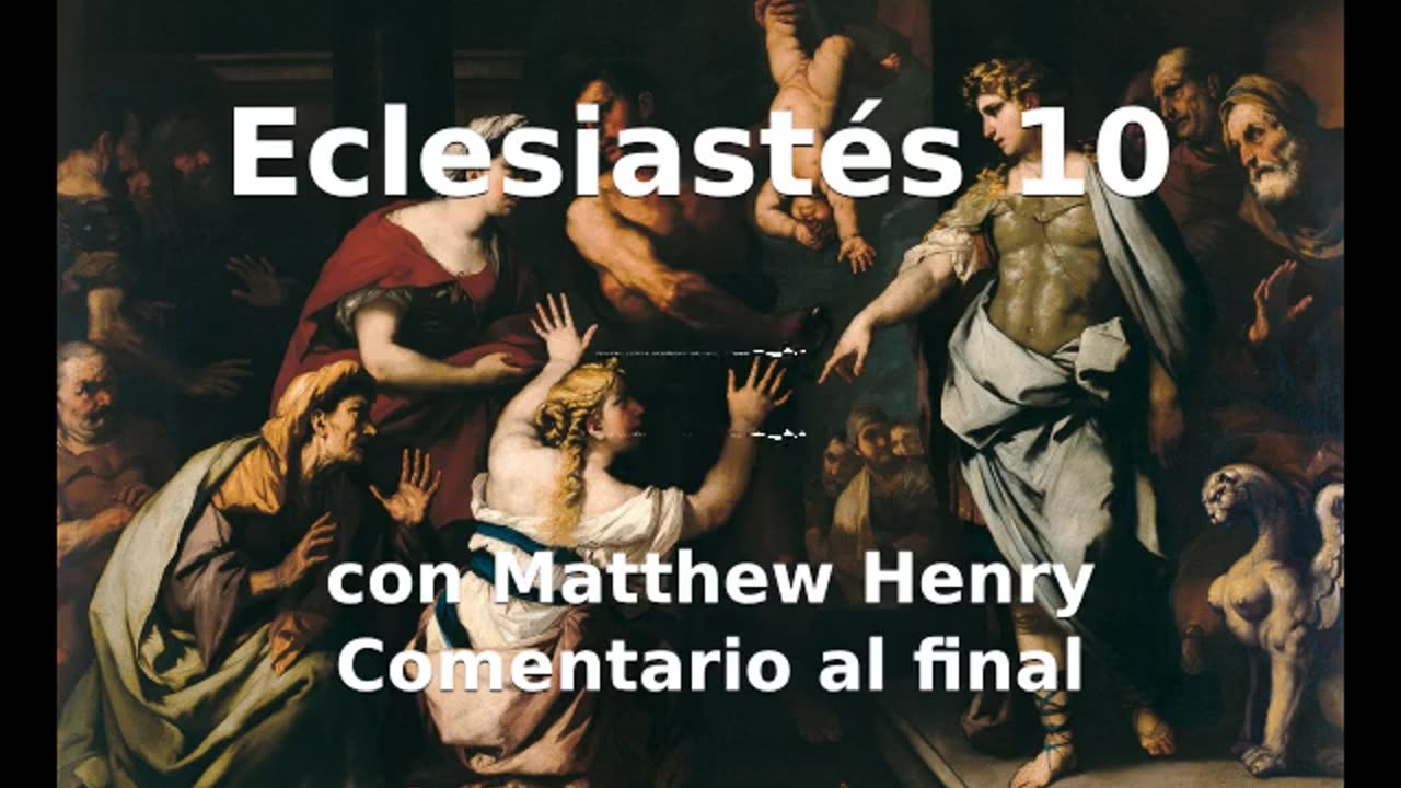 📖🕯 Santa Biblia - Eclesiastés 10 con Matthew Henry Comentario al final.