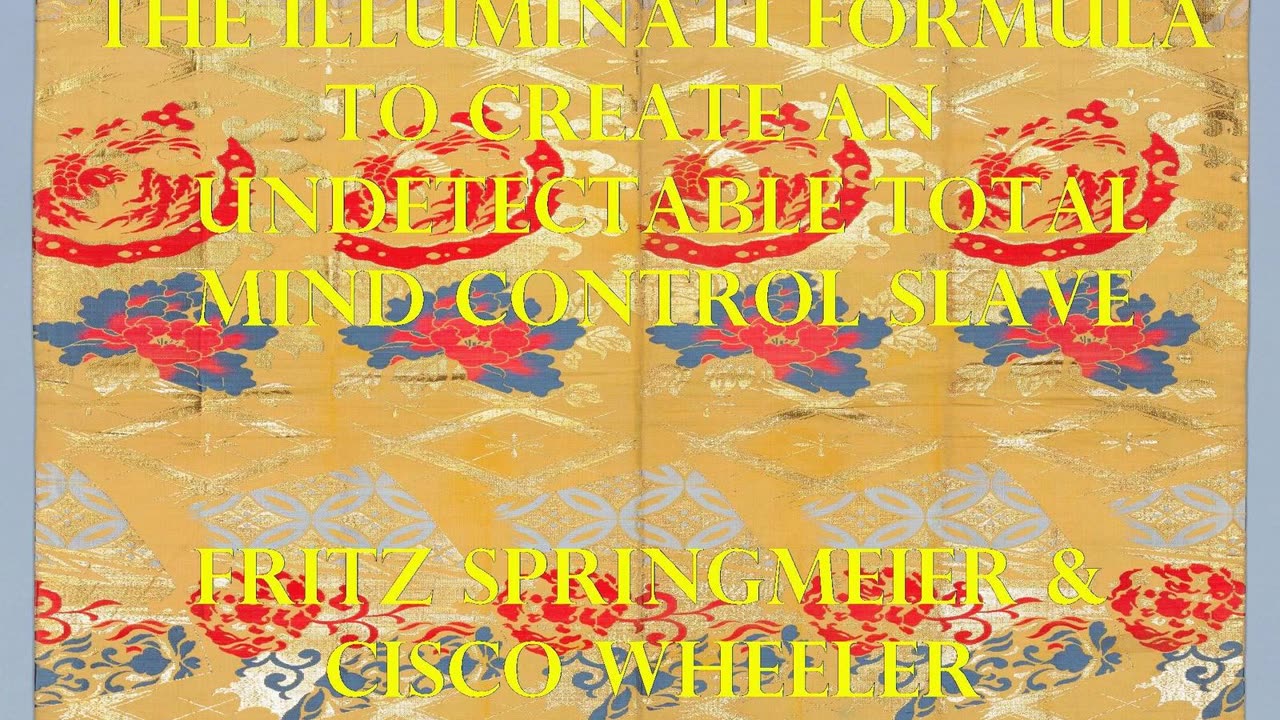 Podcast 16 THE ILLUMINATI FORMULA TO CREATE ... by Fritz Springmeier and Cisco Wheeler