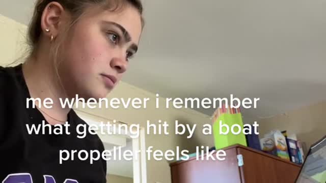 me whenever i remember what getting hit by a boat propeller feels like
