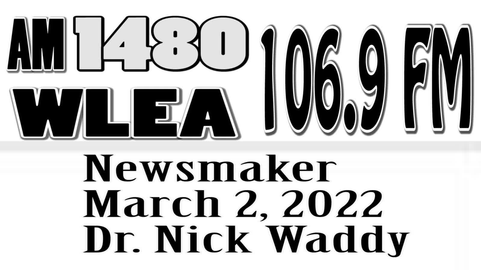 Wlea Newsmaker, March 2, 2022, Dr. Nick Waddy