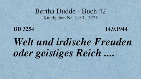 BD 3254 - WELT UND IRDISCHE FREUDEN ODER GEISTIGES REICH ....