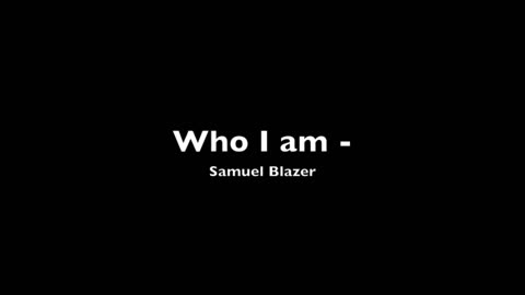 Samuel Blazer - Who I Am