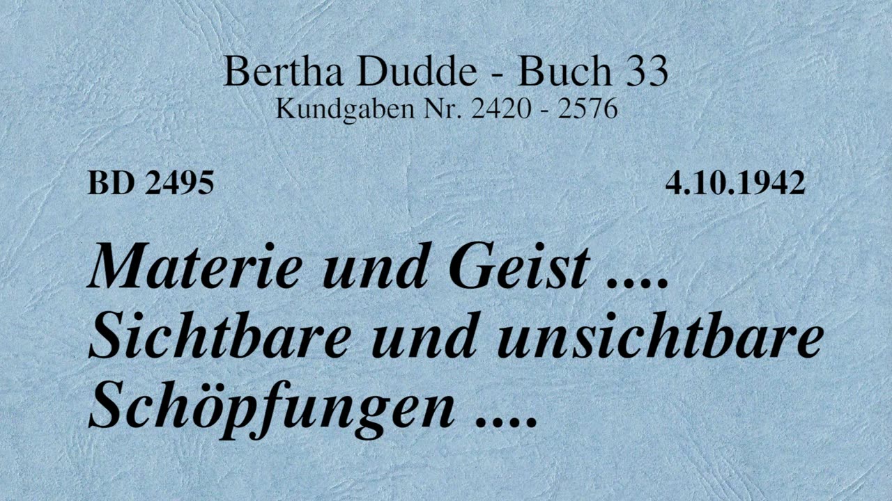 BD 2495 - MATERIE UND GEIST .... SICHTBARE UND UNSICHTBARE SCHÖFPUNGEN ....