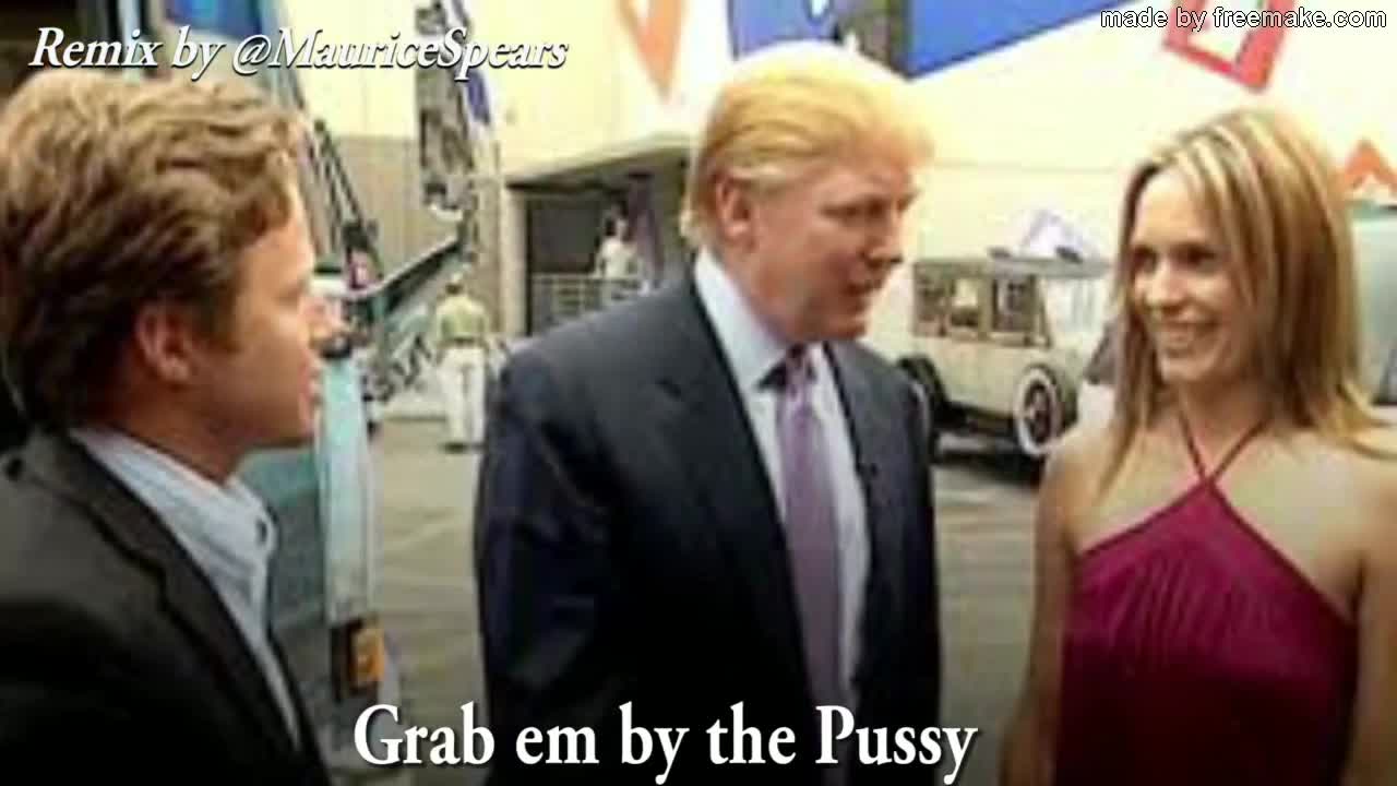 Donald trump - Grab em by the P*ssy REMIX