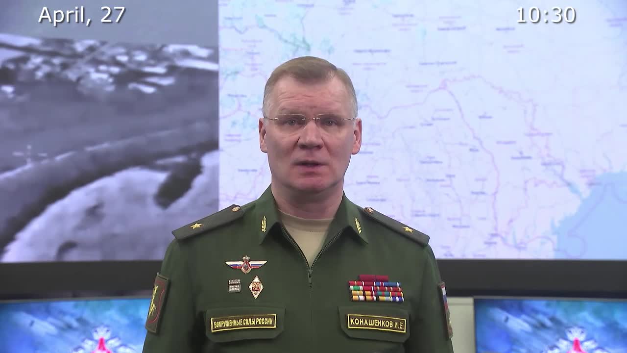 Briefing by Russian Defence Ministry, (April 27, 2022)