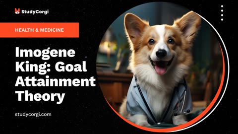 Imogene King: Goal Attainment Theory - Research Paper Example