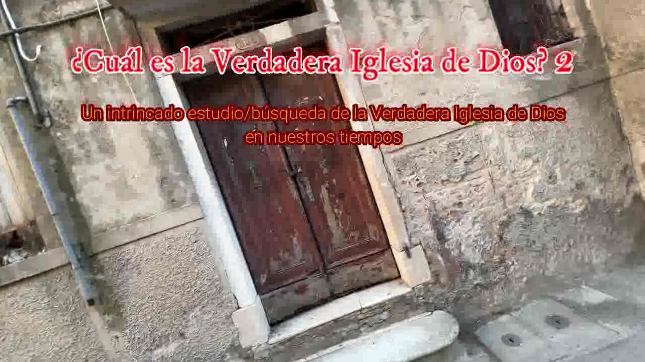 ¿Cuál es la Verdadera Iglesia de Dios? 2