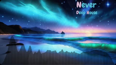 Never - Deep House Music