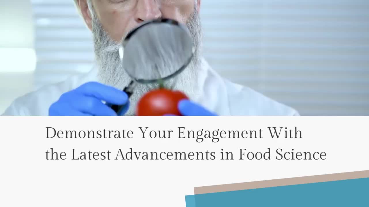 Demonstrate your engagement with the latest advancements in food science and food technology.