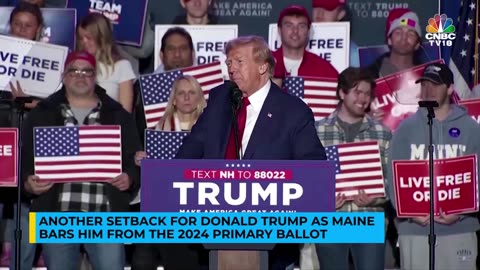 Maine Disqualifies Donald Trump From 2024 Primary Ballot- Decision Linked To Capitol Attack - IN18V