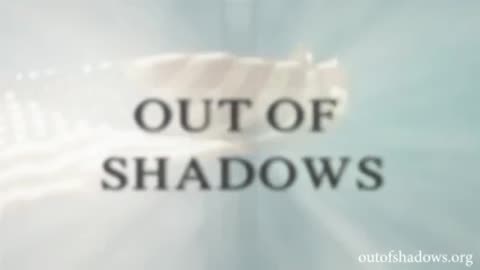 Out of Shadows