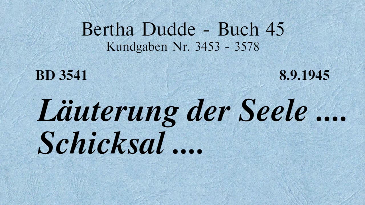 BD 3541 - LÄUTERUNG DER SEELE .... SCHICKSAL ....