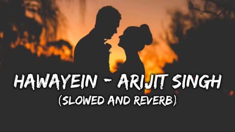 Hawayein____Arijit_Singh____Slowed_And_Reverb____Trending_Lofi_Mix____Indian_Lofi_Songs(360p)