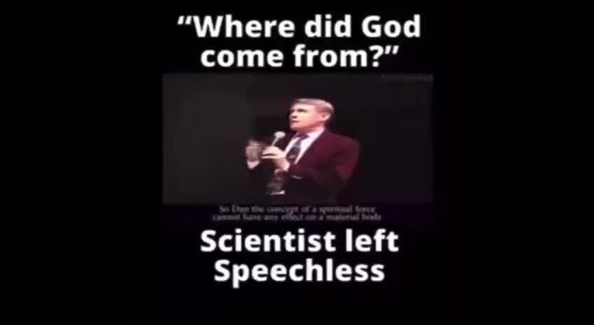 A man leaves scientists speechless when he answers the age old question “Where did God come from?’