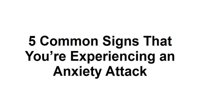 5 Common Signs That You're Experiencing a Anxiety Attack