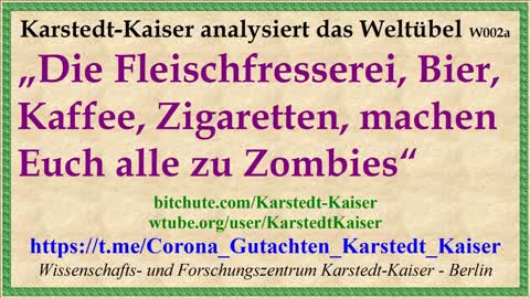 Ihr Fleischfresser, Raucher, Kaffeetrinker und Biertrinker seid Zombies - Karstedt-Kaiser