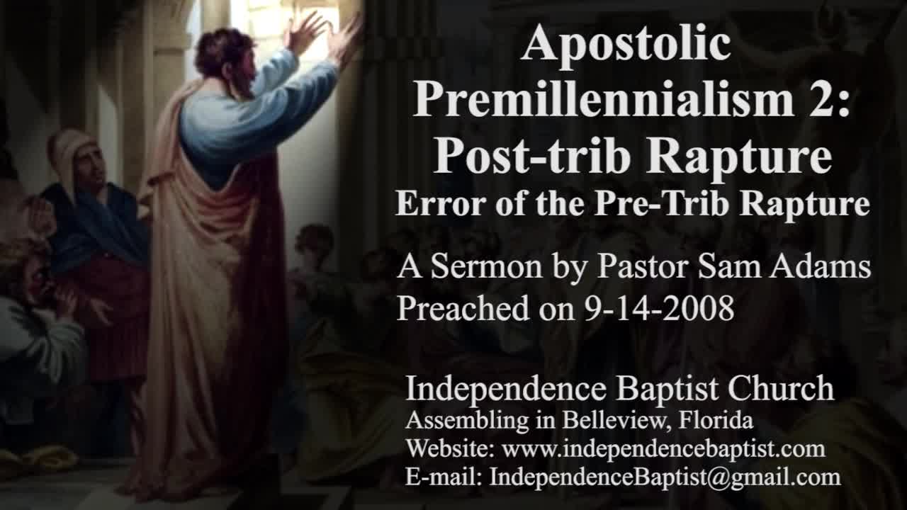 Historic Premillennialism 2: Post-trib Rapture - Error of the Pre-Trib Rapture