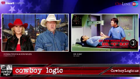 Cowboy Logic - Dr. "X" Ray - 07/06/21