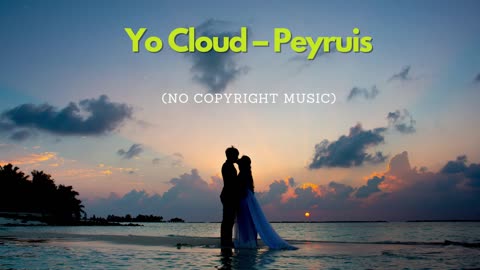 Yo Cloud – Peyruis Copyright free music