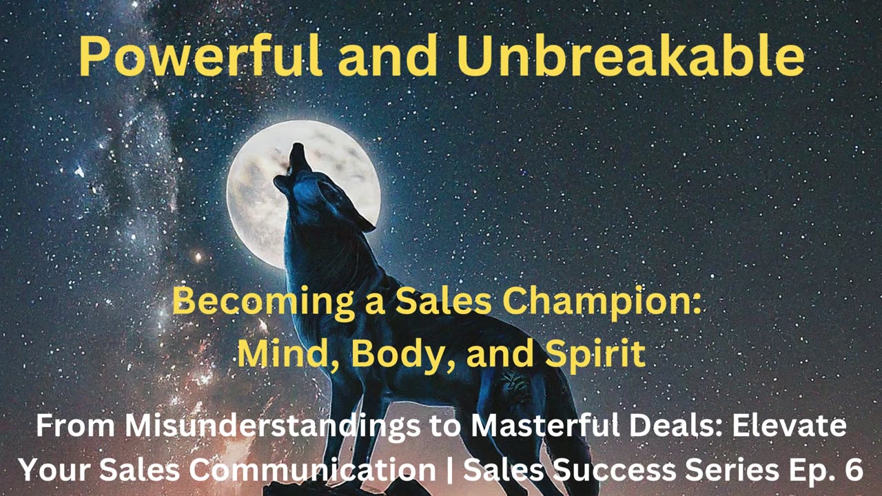 Powerful and Unbreakable | Sales Success Series Ep. 6